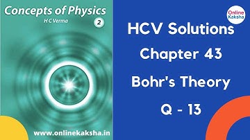 Q 13 Chapter 43 Bohr