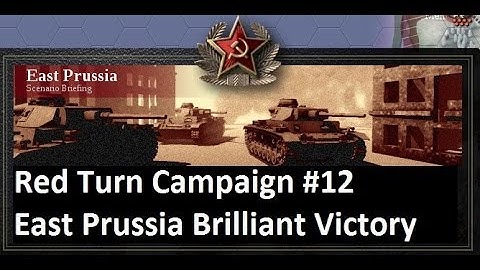 Lets Play: Unity of Command - The Red Turn Campaign: East Prussia Brilliant Victory (HD)
