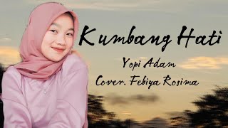 KUMBANG HATI - Yopi Adam - Cover. Febiya Rosima (Lirik)
