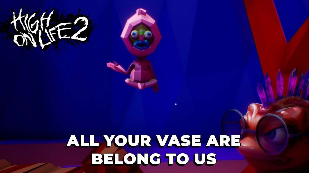 High on Life 2 -  All Your Vase Are Belong to Us Guide