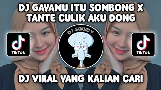 DJ GAYAMU ITU SOMBONG X TANTE CULIK AKU DONG EPAM ESTETOD VIRAL TIKTOK TERBARU YANG KALIAN CARI