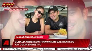 Gerald Anderson, tinawanan balikan isyu kay Julia Barretto. | AH-EH-MININ