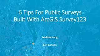 6 Tips For Your Public Surveys Built With Arcgis Survey123