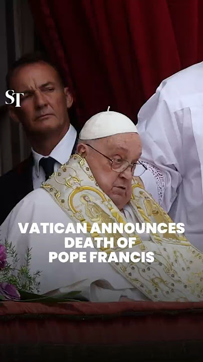 Vatican announces death of Pope Francis