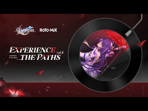 Видео: OST трейлеров - «Experience the Paths Vol. 2» | Honkai: Star Rail