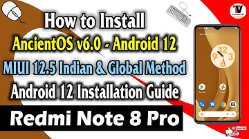 How to Install AncientOS v6.0 - Android 12 on Redmi Note 8 Pro (Work on Global & Indian MIUI 12.5)