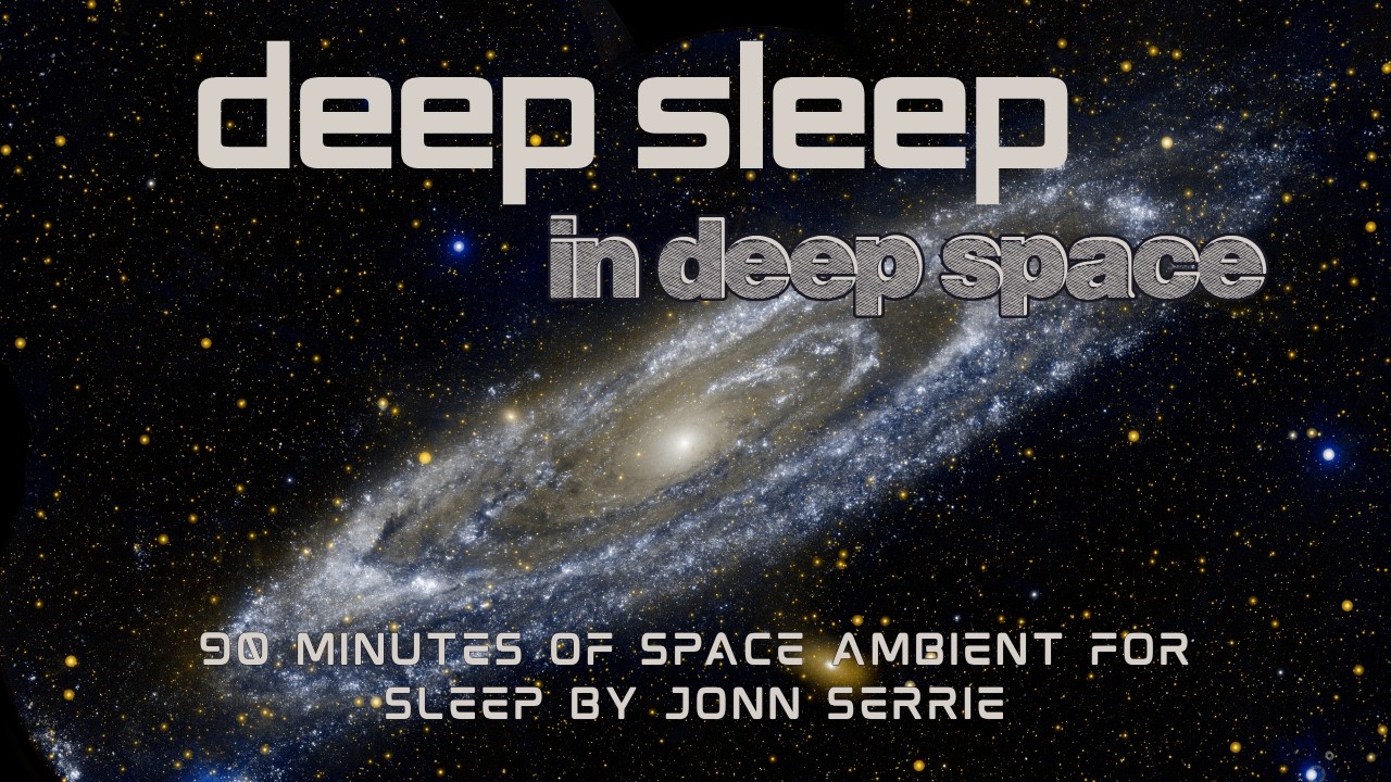 Deep Sleep in Deep Space – a Jonn Serrie Music Compilation for Sleep