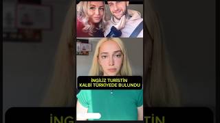 İngiliz Turistin Kalbi Türkiyede Bulundu