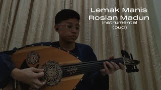 Video thumbnail of "LEMAK MANIS - ROSLAN MADUN | COVER INSTRUMENTAL (OUD) | COVER BY @t4qip"