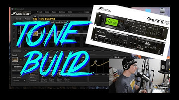 Axe FX Tone Building Tutorial