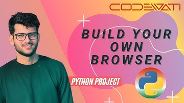 Build Your Own Browser | Python Project | Codewati