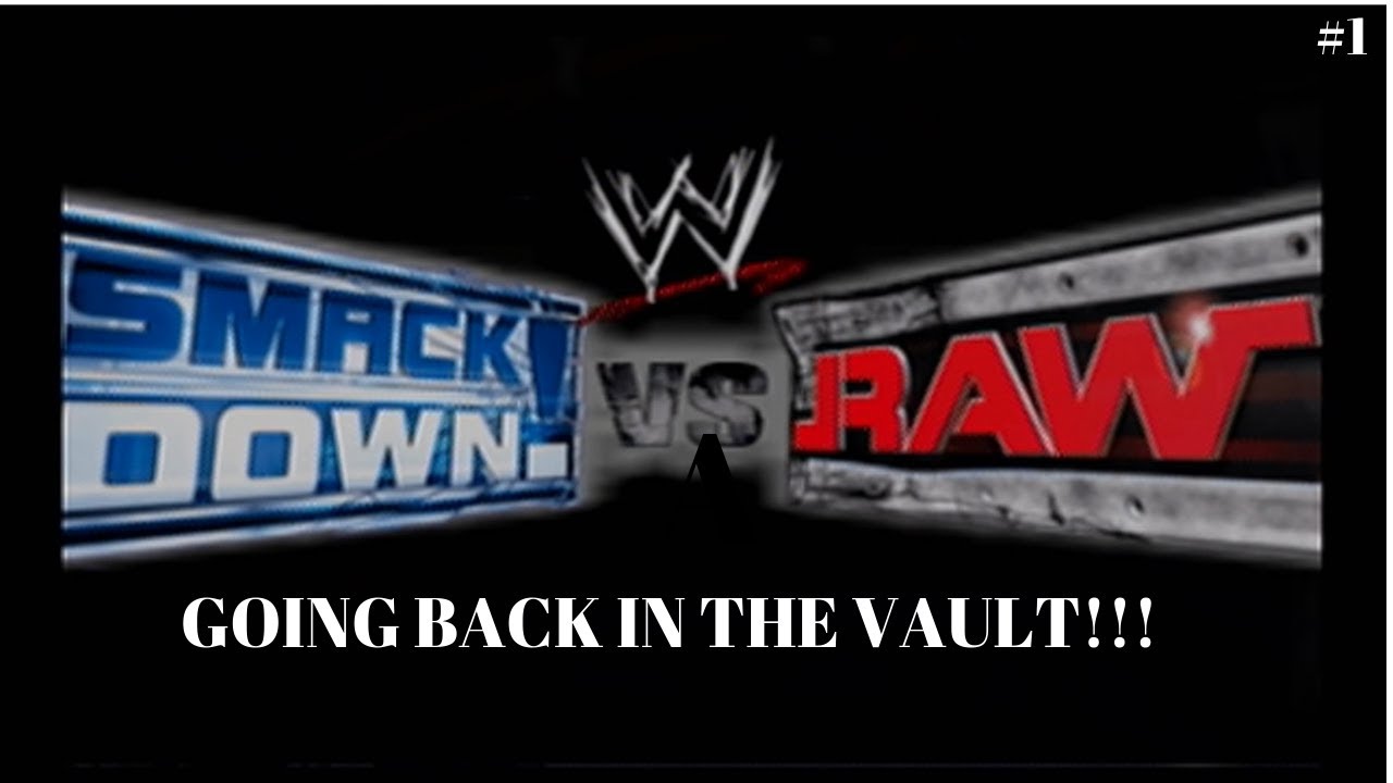 GOING BACK IN THE VAULT FOR SMACKDOWN VS RAW!!!!
