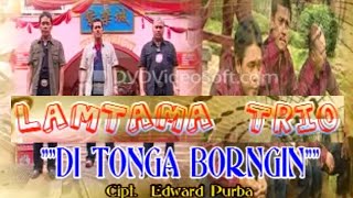 Trio lamtama - Di Tonga Borngin