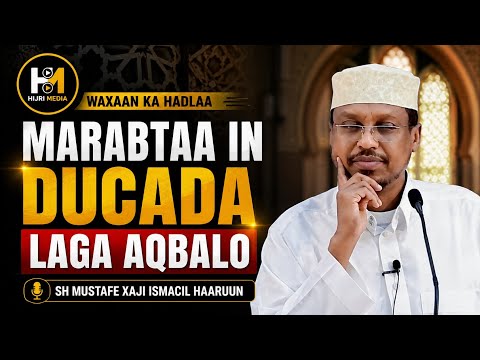 Sirta Ducada La Aqbalo | Sh Mustafe Xaaji Ismaaciil Haaruun