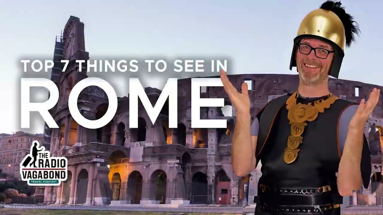 ROME: Top 7 Things to See in the Italian Capital
