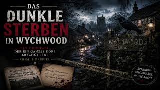 Das dunkle Sterben in Wychwood   Ein Mordfall, der ein ganzes Dorf erschüttert   Krimi Hörspiel