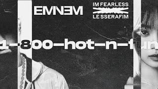 Le Sserafim & Eminem - 1 - 800 - Hot - N - Fun (Remix)