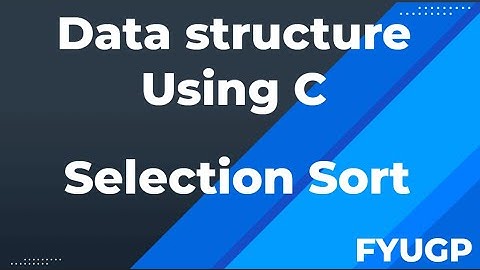 Selection Sort Sorting Sorting data structure using c FYUGP Calicut University 3rd semester bca bsc
