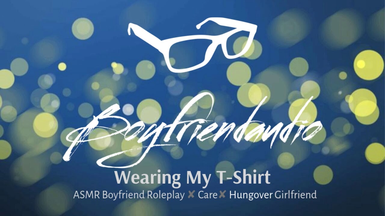 You're Wearing My T-Shirt [Boyfriend Roleplay][Hungover girl] ASMR