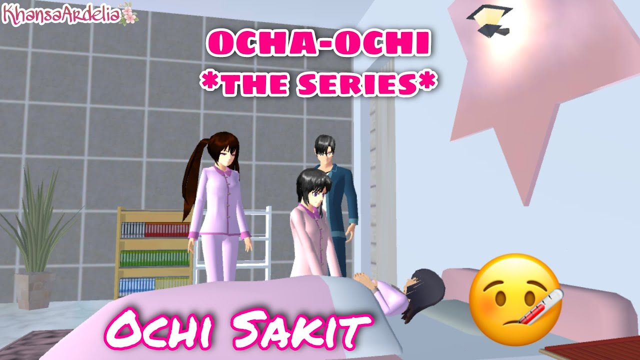 OCHI SAKIT || #21 OCHA-OCHI THE SERIES || DRAMA SAKURA SCHOOL SIMULATOR