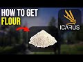 ICARUS Tutorial | How to Get Flour Fast &amp; Easily (Beginner Guide)