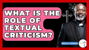What Is The Role Of Textual Criticism? - Followers Of Christianity