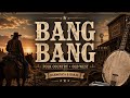Bone Carter - Bang Bang – Dust &amp; Thunder (Western Folk Country Song)