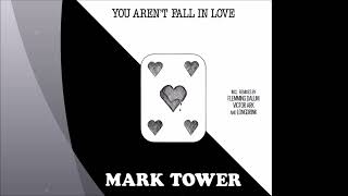 Mark Tower - You Aren't Fall In Love (Longdrink Remix)