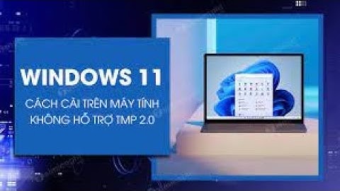 Tạo USB cài Windows 11 trên tất cả các máy không TPM và có TPM 2.0