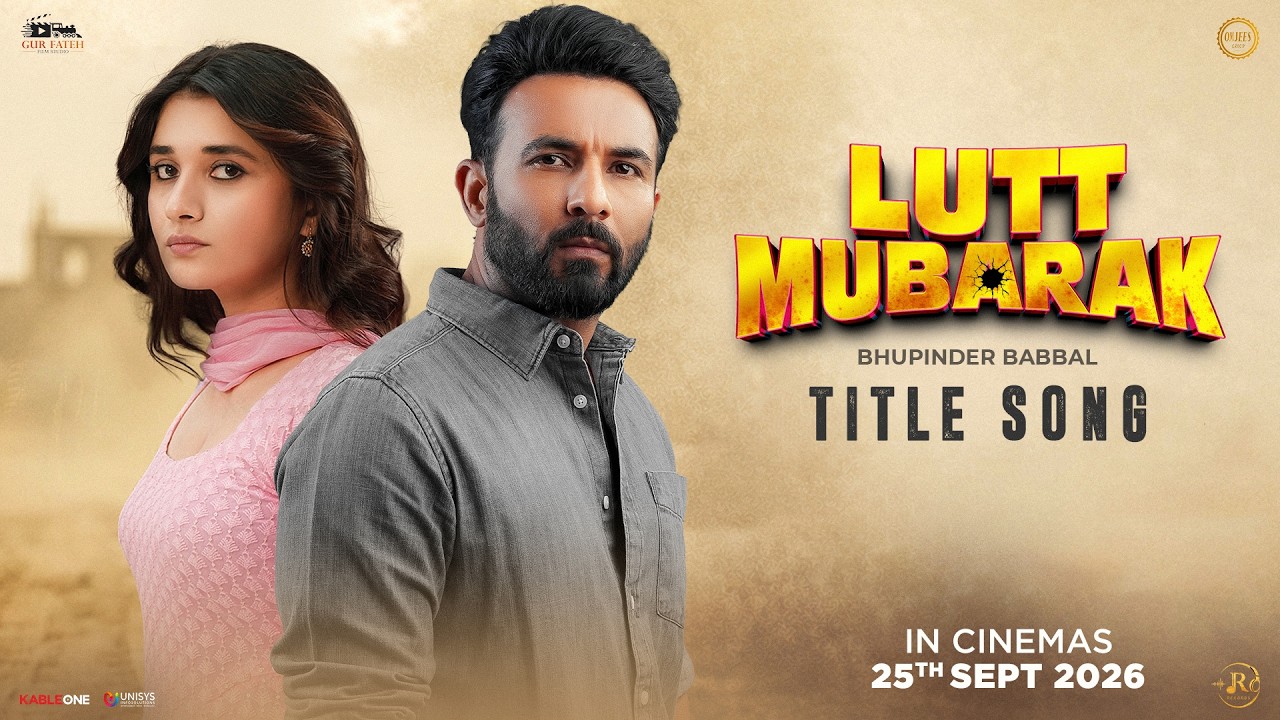 Lutt Mubarak (Title Track) Lyrics by Bhupinder Babbal from Lutt Mubarak