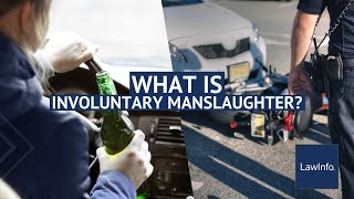 What Is Involuntary Manslaughter? | LawInfo