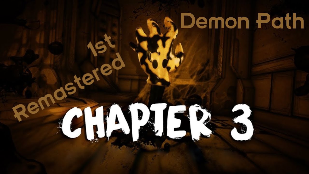 Bendy and the Ink Machine Gameplay Walkthrough Chapter 3 Demon Path (V1 ...
