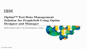 IBM InfoSphere Optim Test Data Management Solution for PeopleSoft