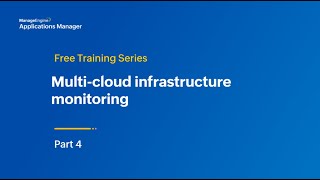 Multi-cloud infrastructure monitoring | Applications Manager Free Training 2024 - Season 3 screenshot 5