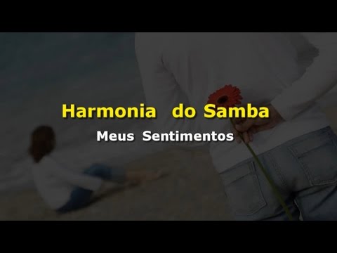 Video thumbnail for Harmonia do Samba - Meus sentimentos