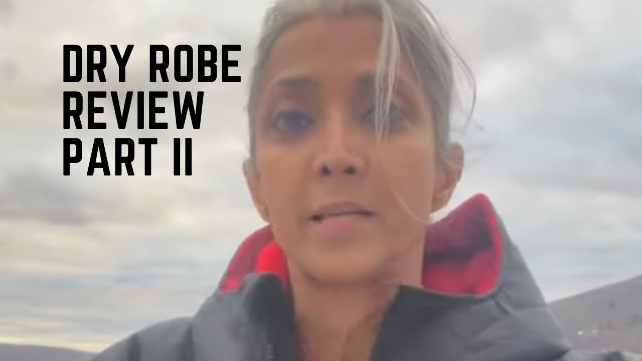 Dry Robe Review Part II YouTube