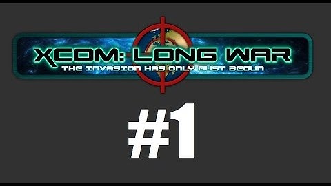 XCOM : Long War (mod) #1 (3 of 3)