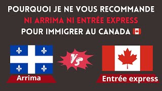 ? Pourquoi je ne vous recommande ni Arrima ni Entrée Express pour immigrer au Canada ??