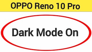 Oppo Reno 10 Pro 5G me dark mode on kaise karen, how to on dark mode