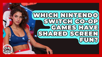 Which Nintendo Switch Co-op Games Have Shared Screen Fun? - Joystick Generations