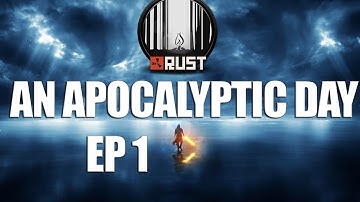 Rust | An apocalyptic day EP. 1