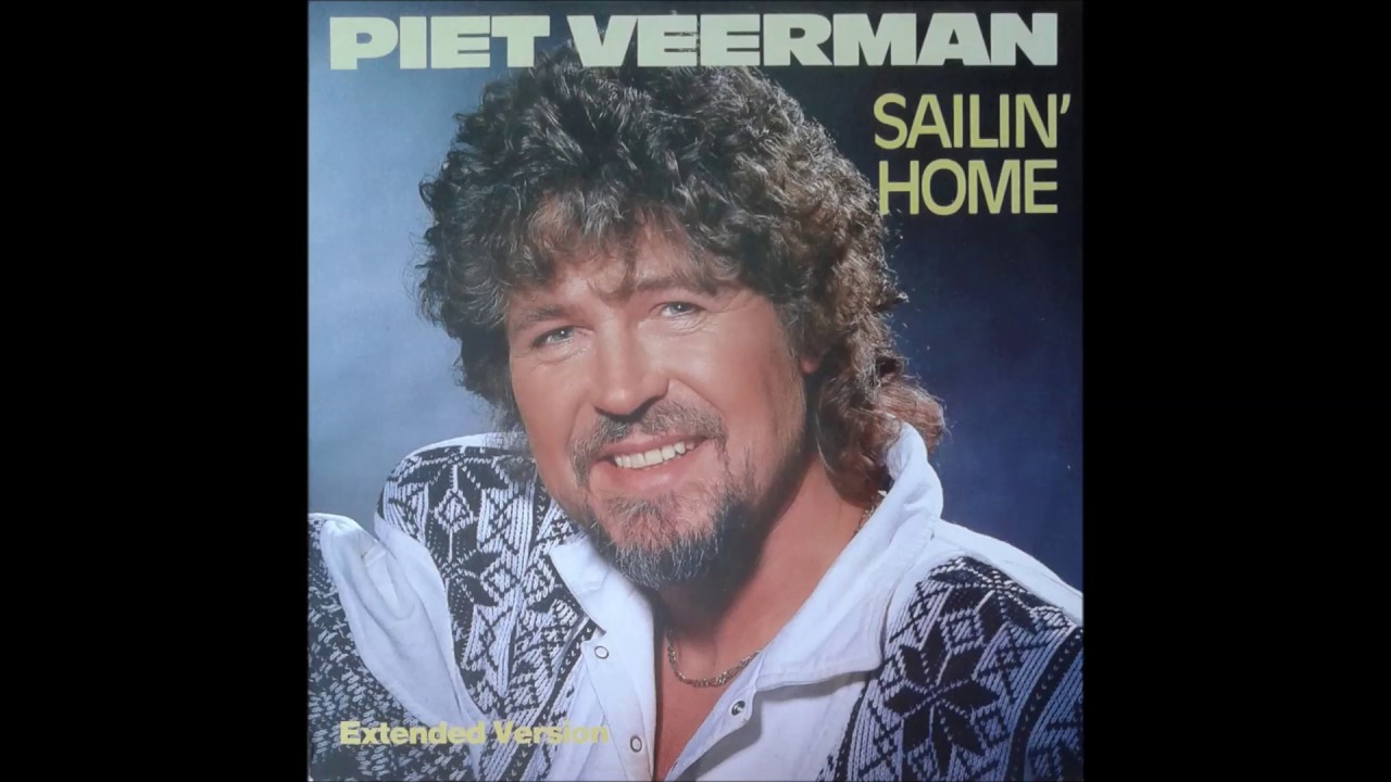 PIET VEERMAN SAILIN' HOME (aus dem Jahr 1987) Extended Version YouTube