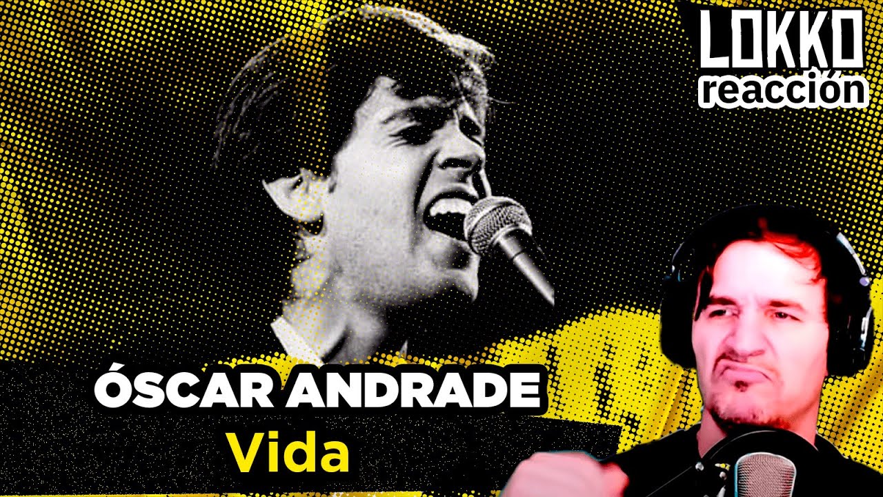Reacción a Óscar Andrade - Vida | Lokko analiza tus canciones preferidas!