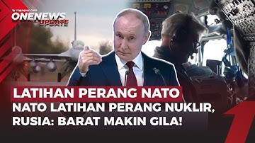 NATO Latihan Perang Nuklir, Rusia: Barat Makin Gila! | OneNews Update