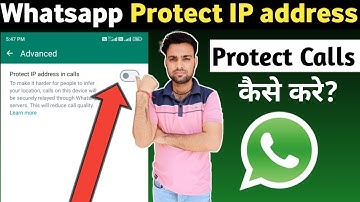 WhatsApp Advanced feature | WhatsApp protect IP address calls update 2023
