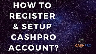How To Register & Setup Your Cashpro account? | Cashpro