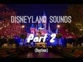 &quot;The Sounds of Disneyland&quot; Part 2 (Daytime)