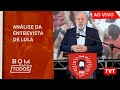 🔴  Análise da entrevista coletiva do ex-presidente Lula - Bom Para Todos 10.03.2021