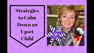 Strategies to Calm an Upset Child