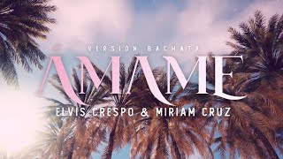 Elvis Crespo, Miriam Cruz | Ámame (Lyric Video) [Bachata] by Elvis Crespo 28,765 views 6 months ago 3 minutes, 56 seconds